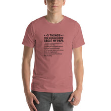Load image into Gallery viewer, 5 things you should about my Papa Unisex T-Shirt