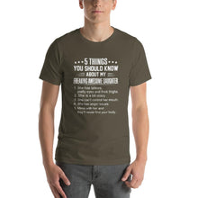 Load image into Gallery viewer, Mom quote,5 things you should about my freaking awesome daughter Unisex T-Shirt
